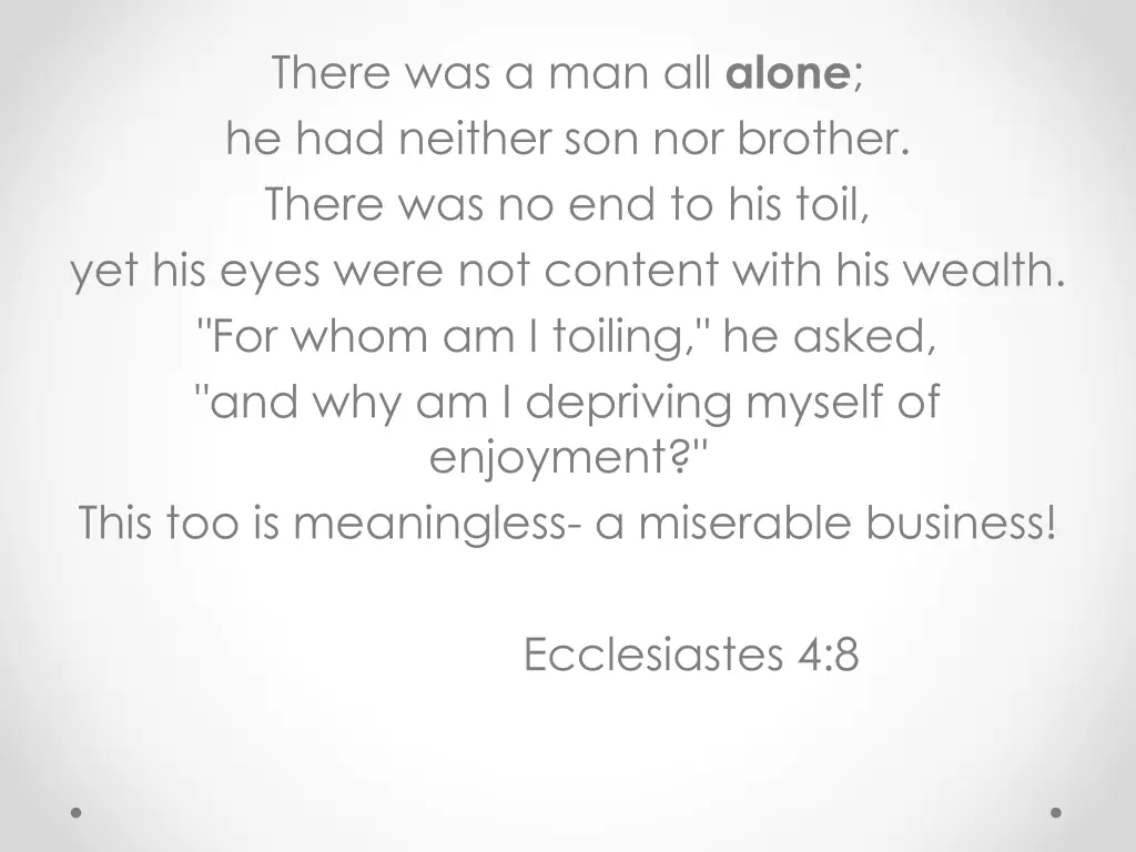 there was a man all alone he had neither