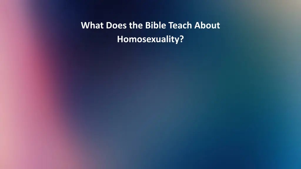 what does the bible teach about homosexuality