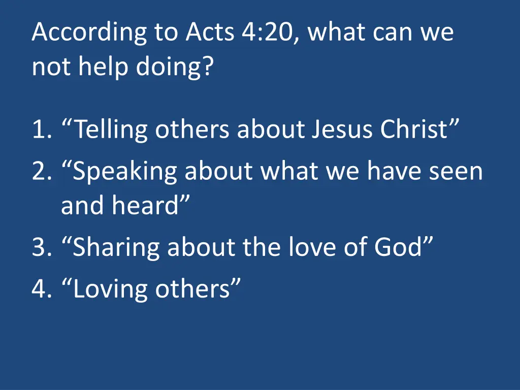 according to acts 4 20 what can we not help doing