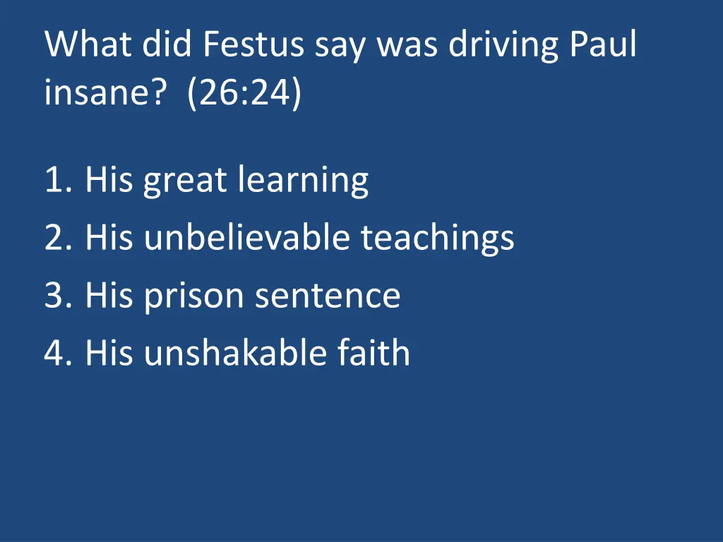 what did festus say was driving paul insane 26 24