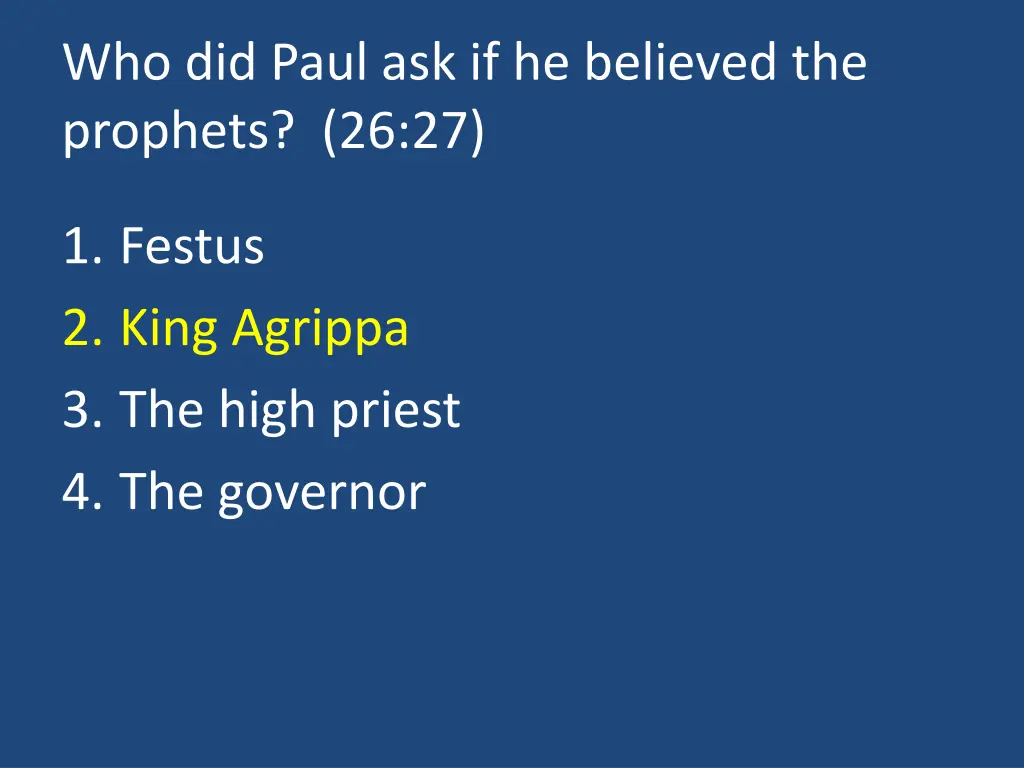 who did paul ask if he believed the prophets 26 27 1