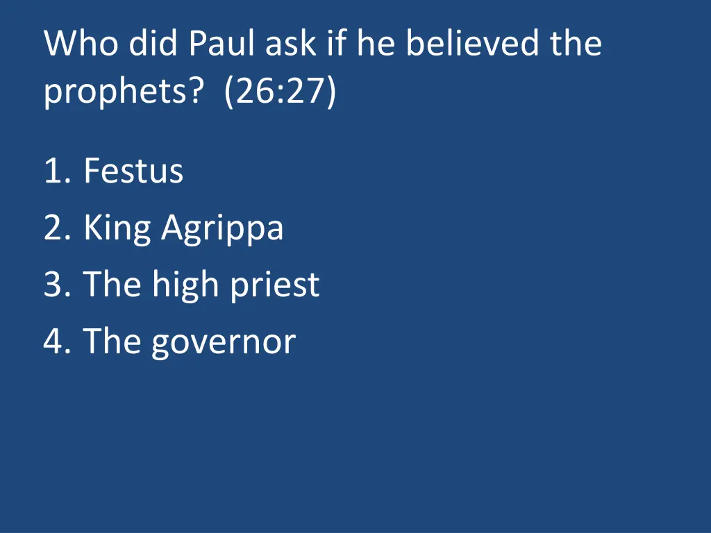 who did paul ask if he believed the prophets 26 27
