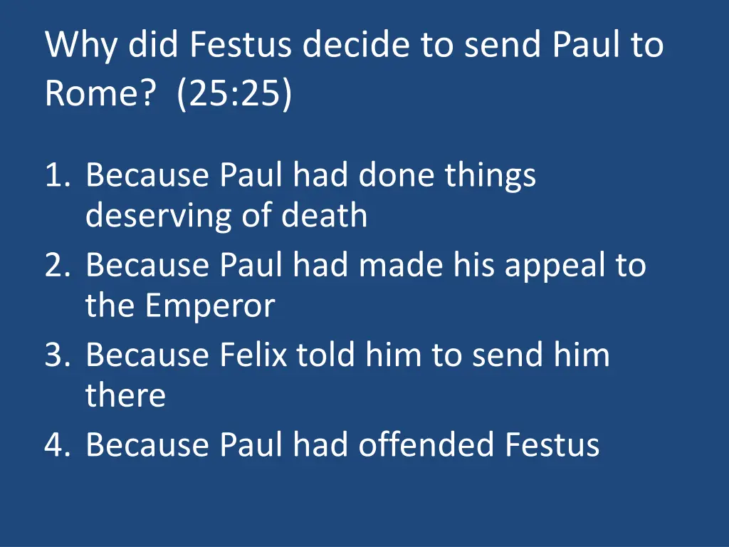 why did festus decide to send paul to rome 25 25