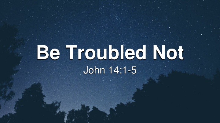 be troubled not john 14 1 5