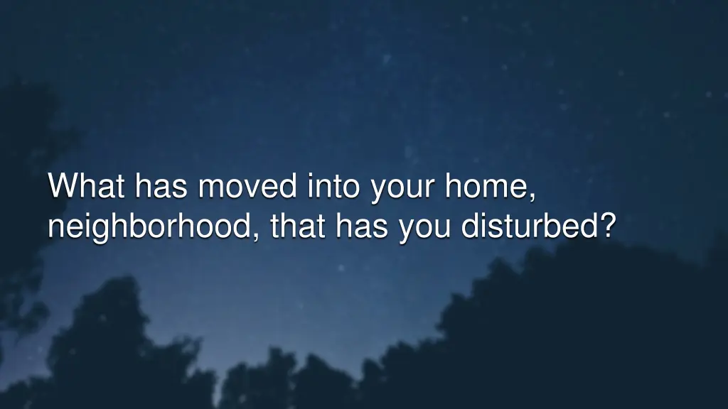 what has moved into your home neighborhood that