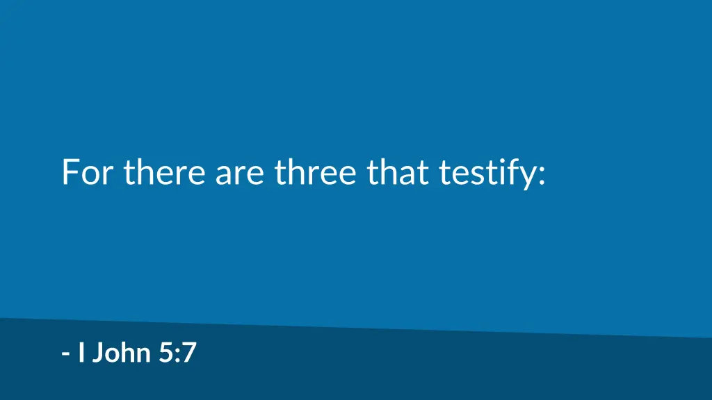 for there are three that testify