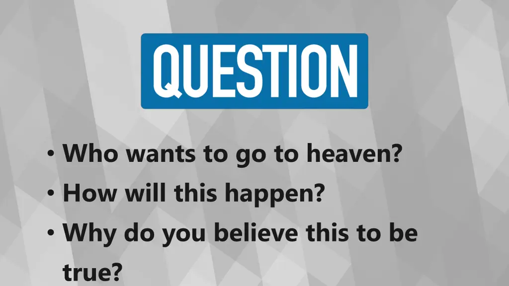 who wants to go to heaven how will this happen 1