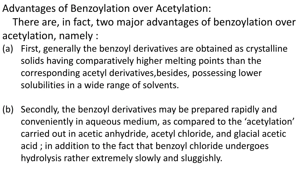 advantages of benzoylation over acetylation there