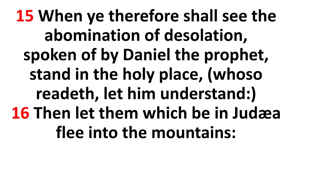15 when ye therefore shall see the abomination