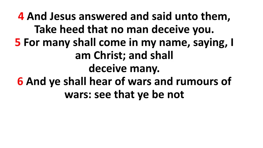 4 and jesus answered and said unto them take heed