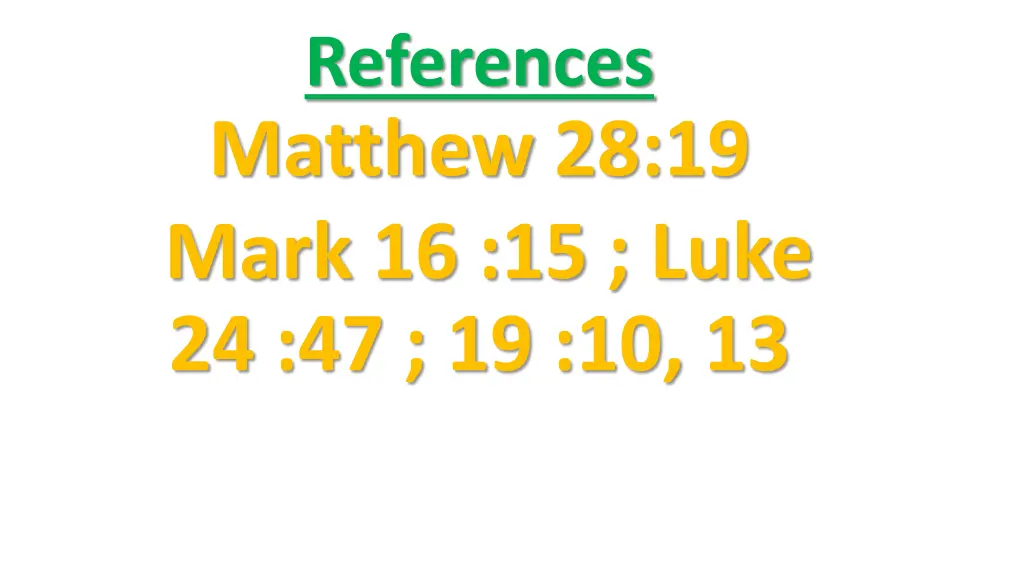references matthew 28 19 mark 16 15 luke