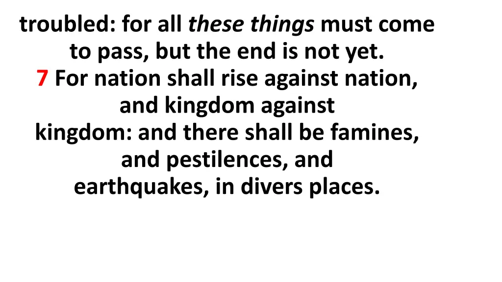 troubled for all these things must come to pass