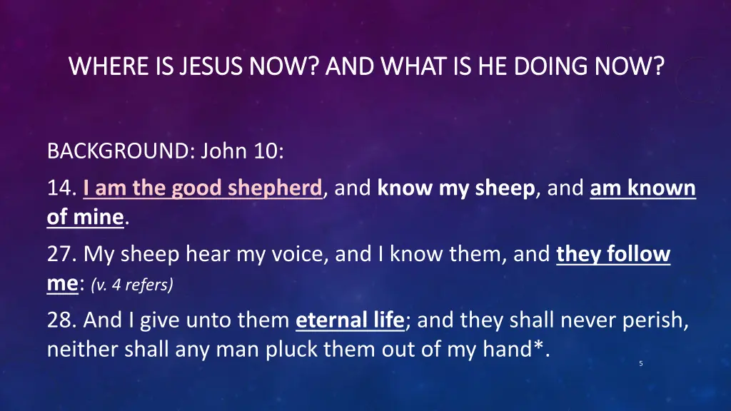 where is jesus now and what is he doing now where 2