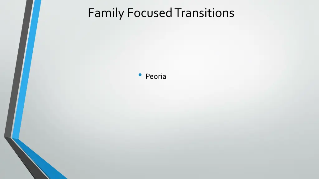 family focused transitions