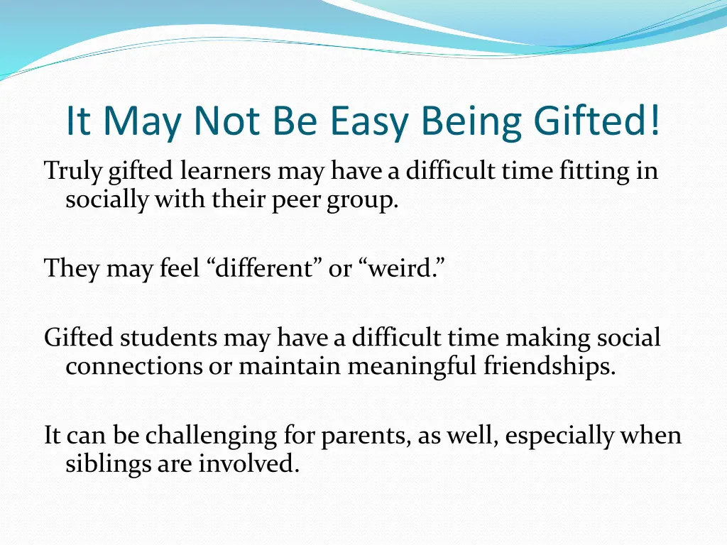 it may not be easy being gifted truly gifted