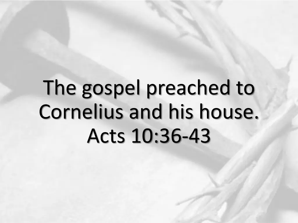 the gospel preached to cornelius and his house