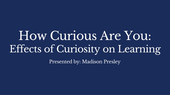 how curious are you effects of curiosity