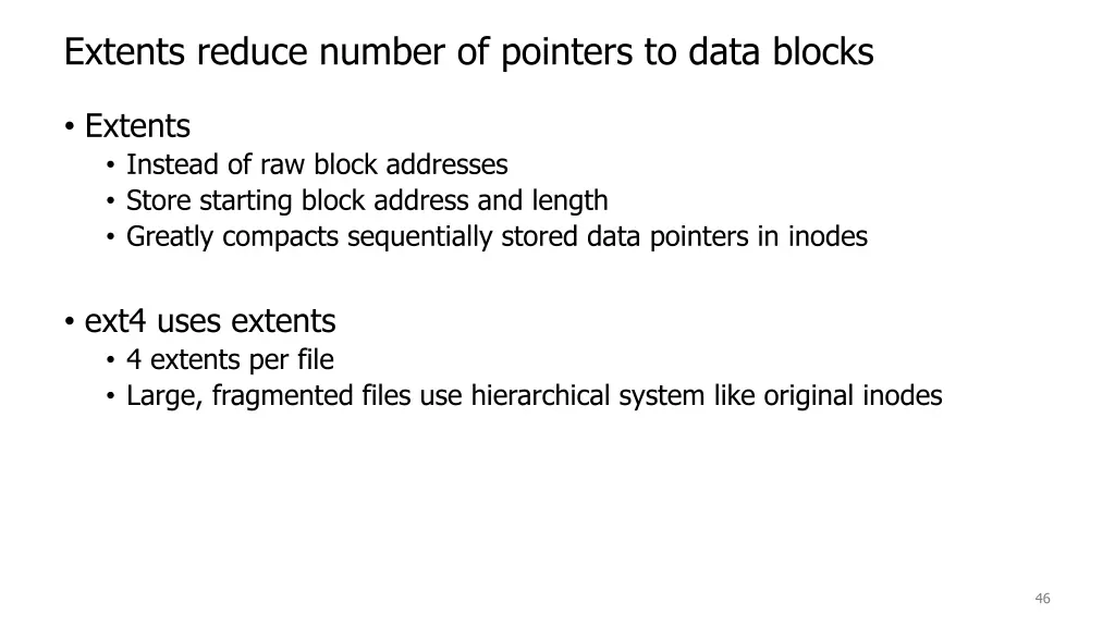 extents reduce number of pointers to data blocks
