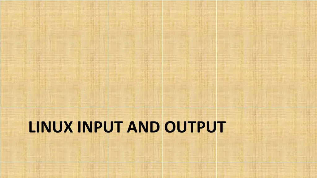 linux input and output