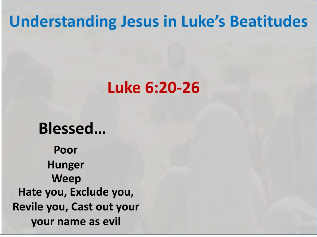 understanding jesus in luke s beatitudes 1