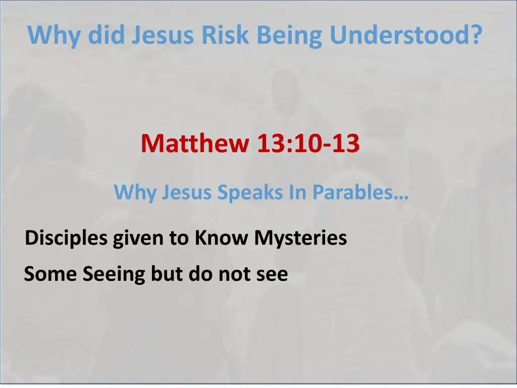 why did jesus risk being understood