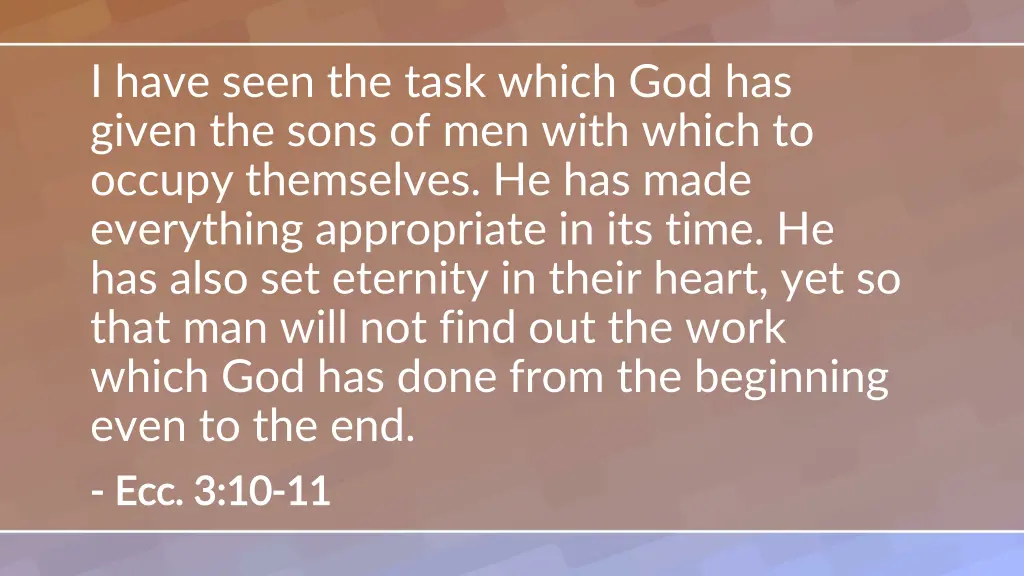 i have seen the task which god has given the sons