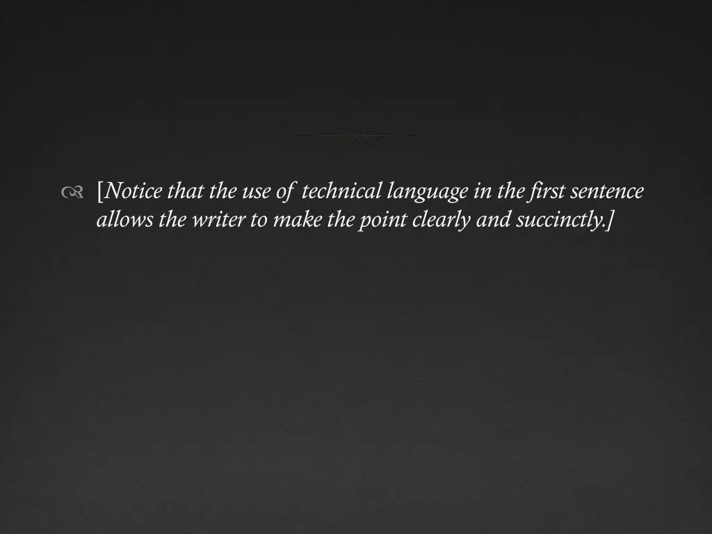notice that the use of technical language