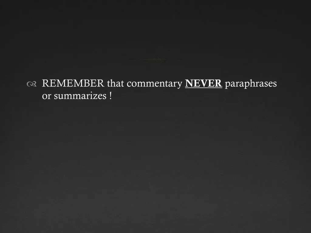 remember that commentary never paraphrases