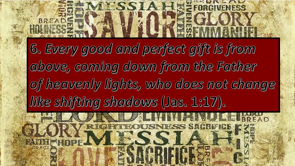 6 every good and perfect gift is from above