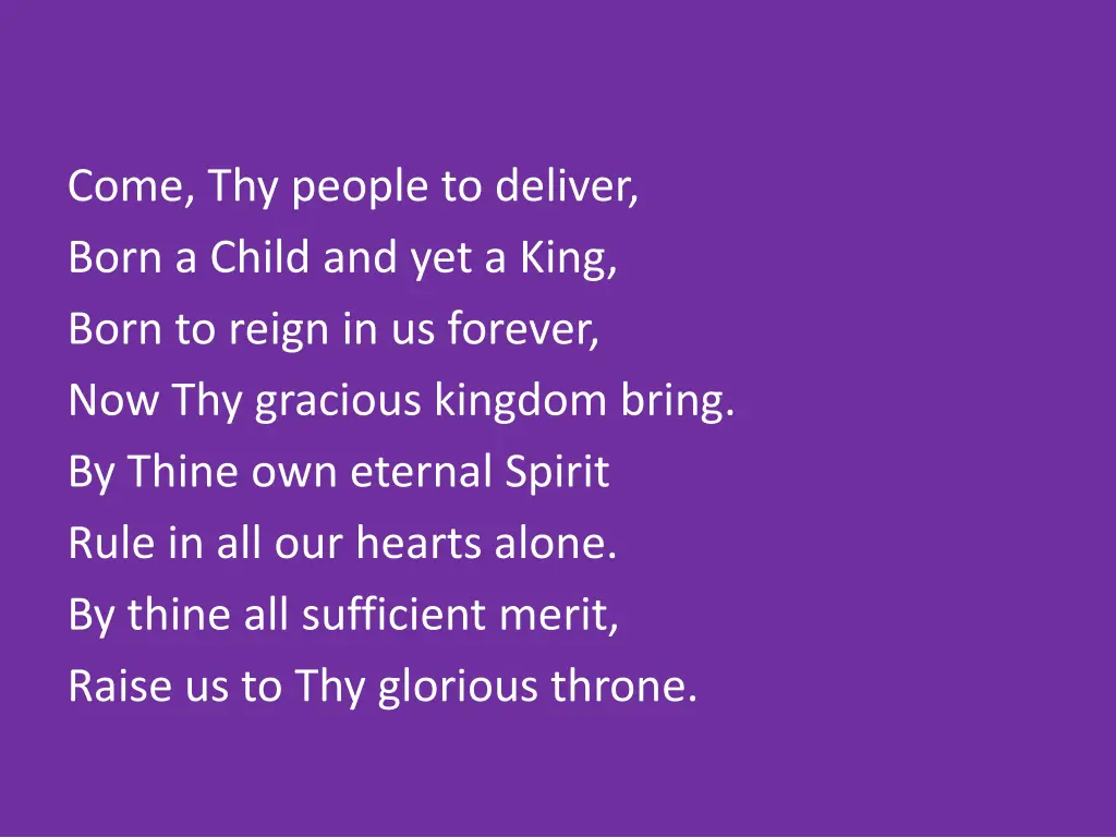 come thy people to deliver born a child