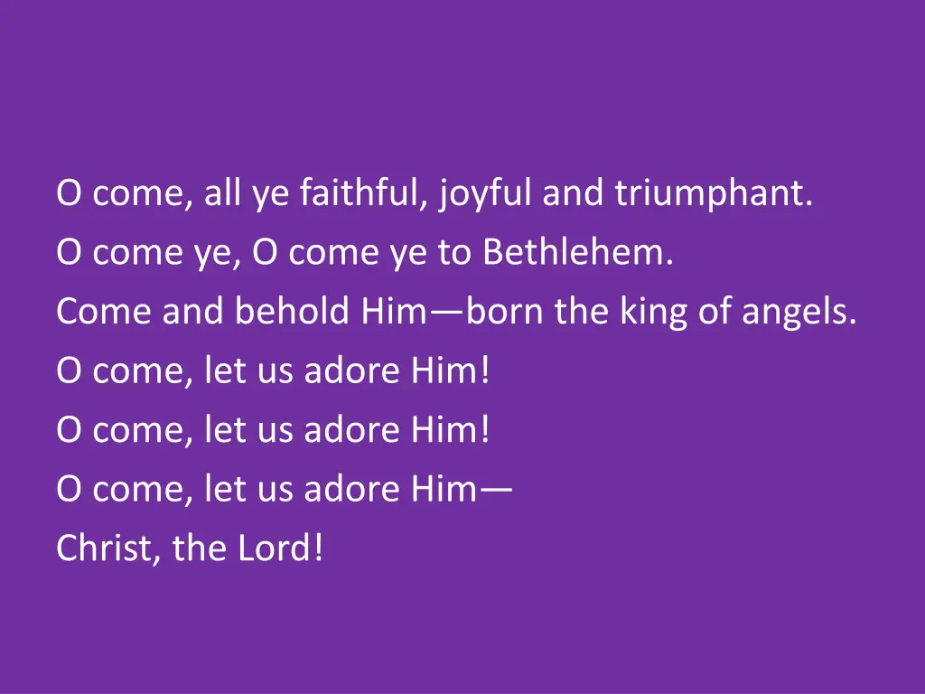 o come all ye faithful joyful and triumphant
