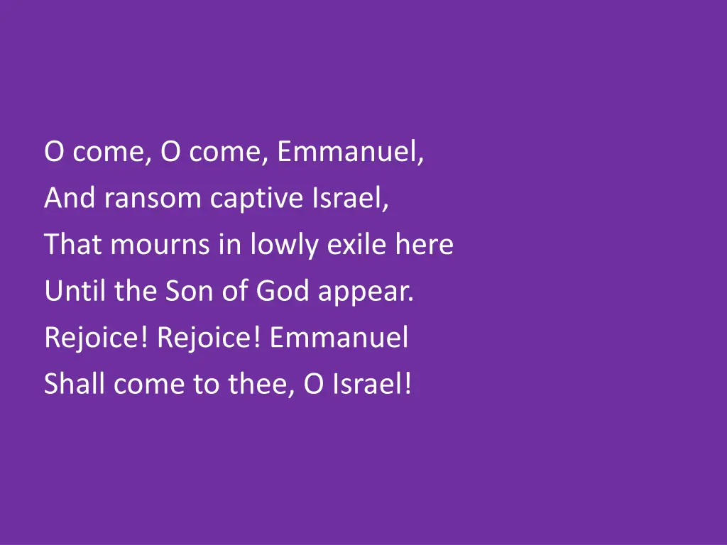 o come o come emmanuel and ransom captive israel