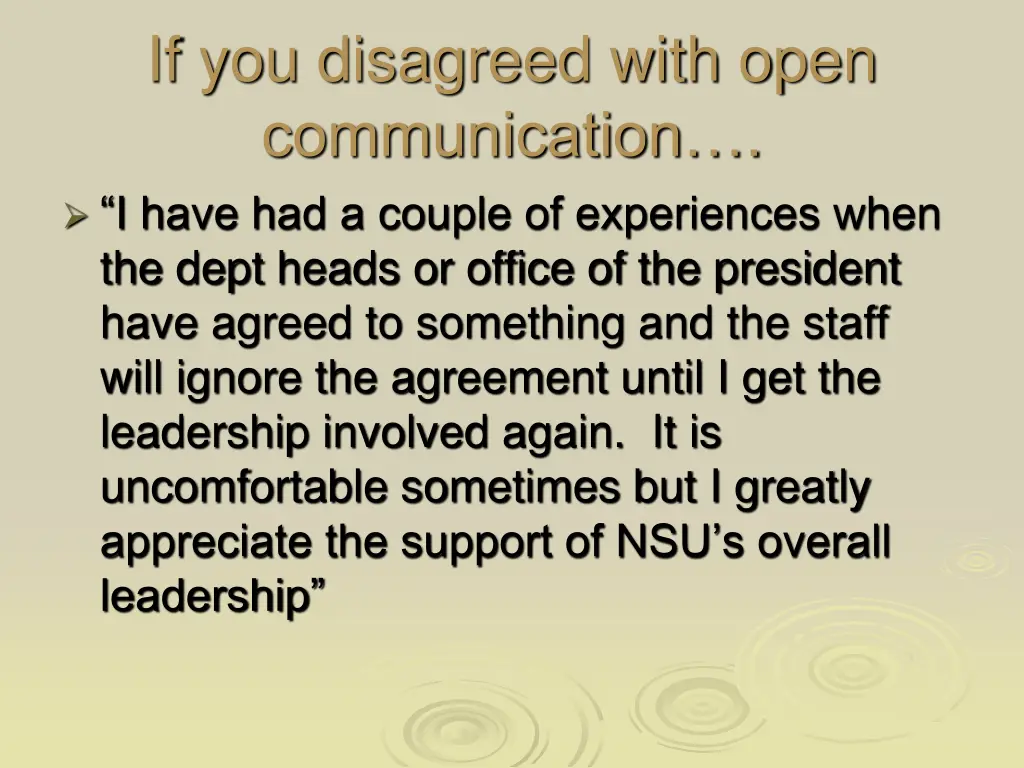 if you disagreed with open communication i have