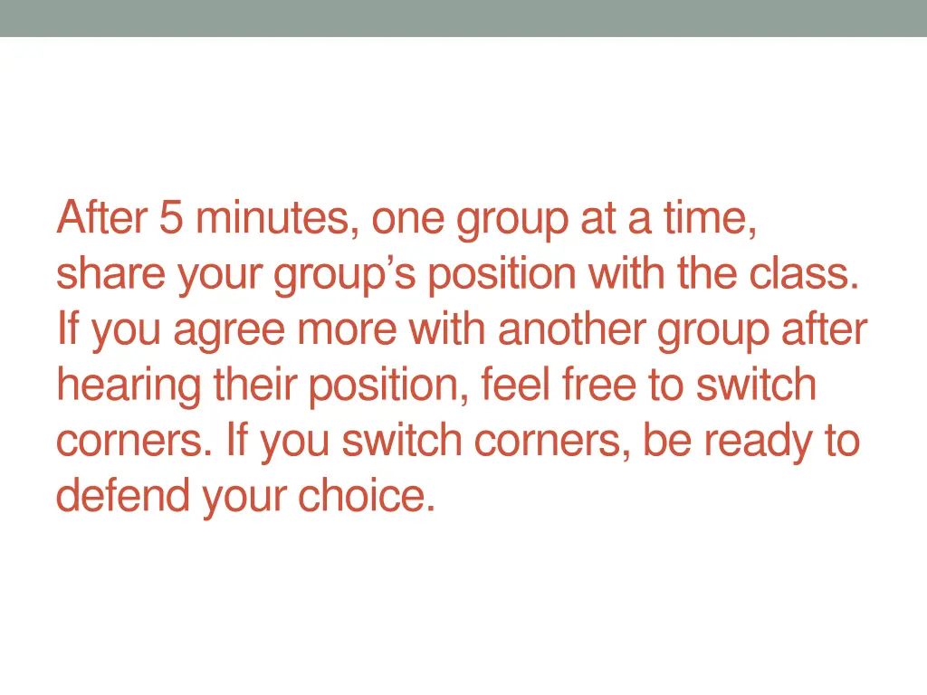 after 5 minutes one group at a time share your 1