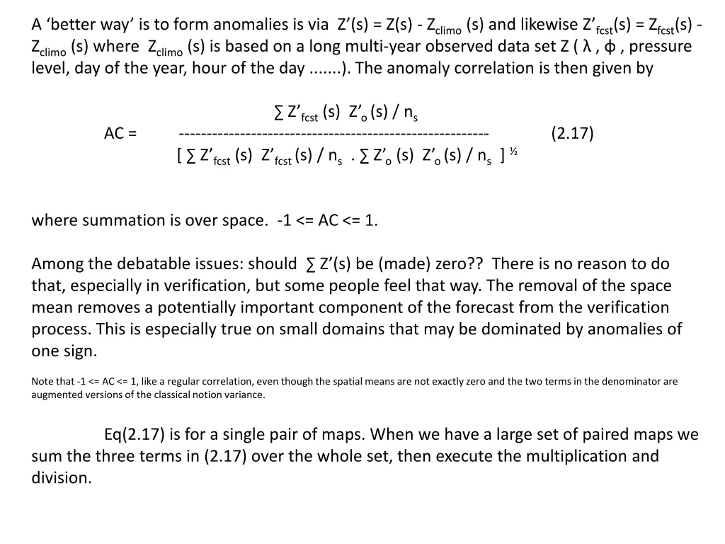 a better way is to form anomalies