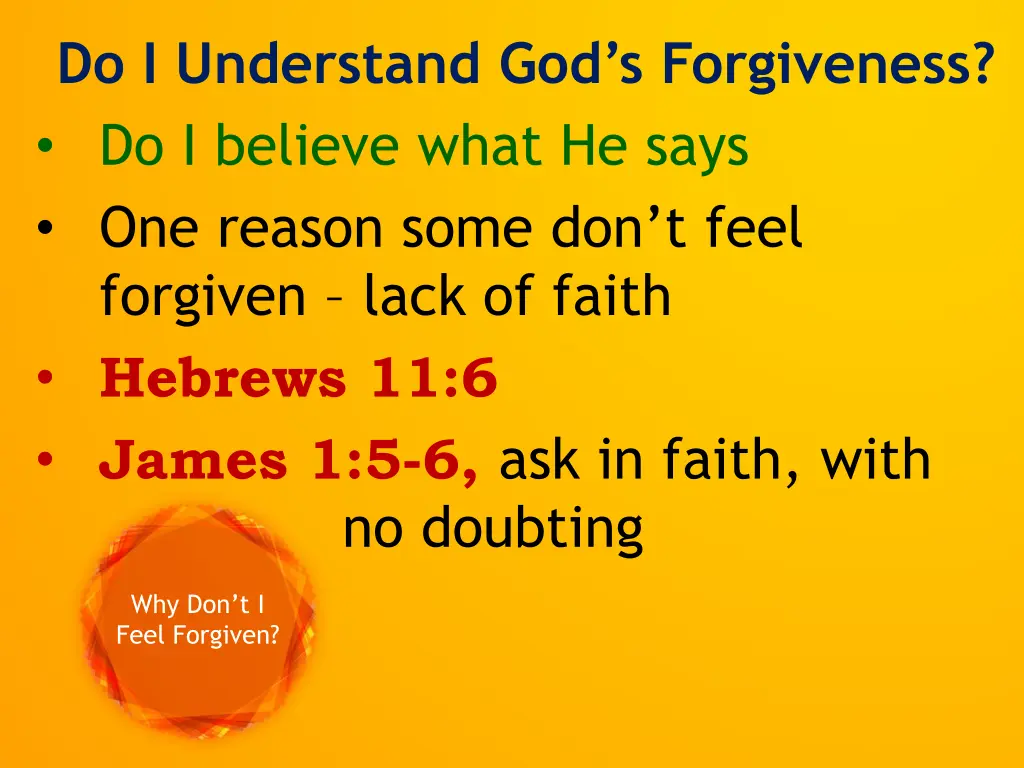 do i understand god s forgiveness do i believe