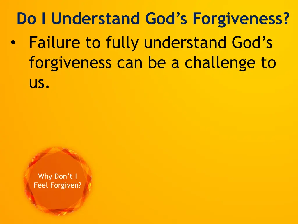 do i understand god s forgiveness failure