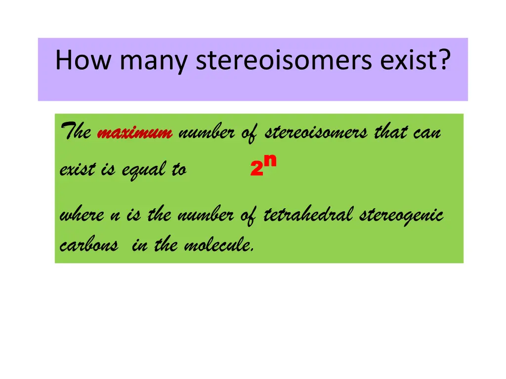 how many stereoisomers exist
