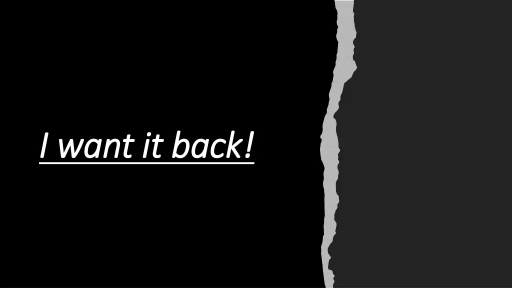 i want it back i want it back