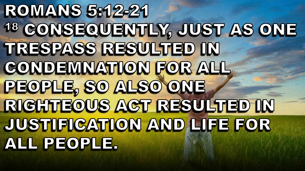 romans 5 12 romans 5 12 21 18 consequently just