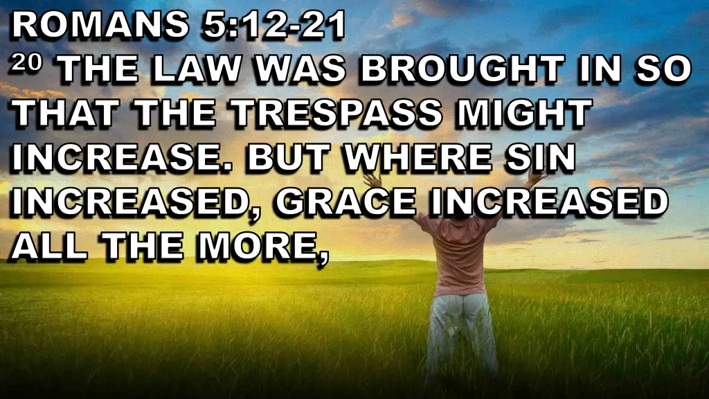 romans 5 12 romans 5 12 21 20 the law was brought