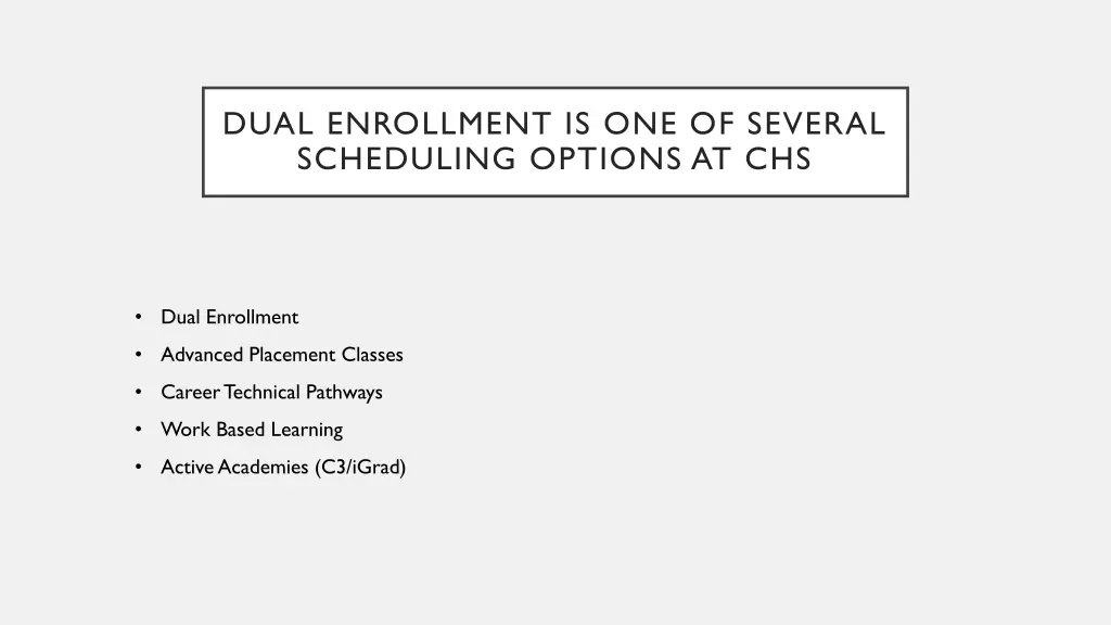 dual enrollment is one of several scheduling