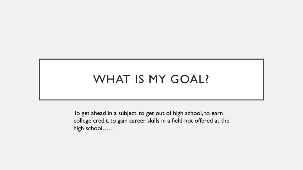 what is my goal