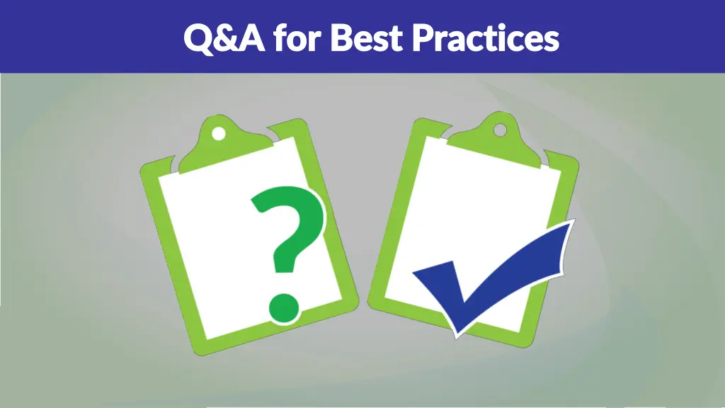 q a for best practices q a for best practices