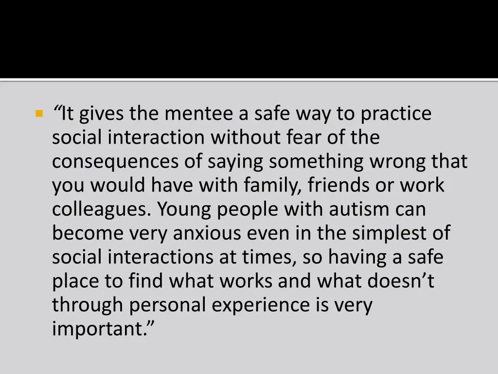 it gives the mentee a safe way to practice social