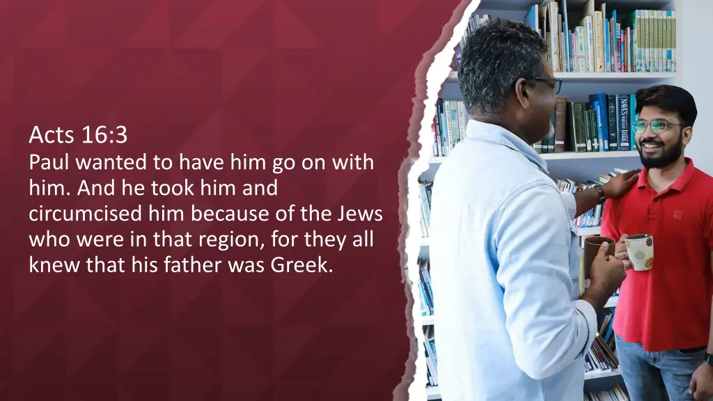 acts 16 3 paul wanted to have him go on with