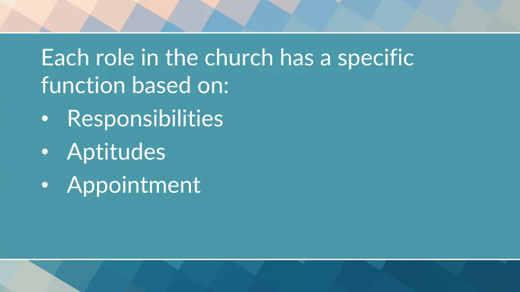 each role in the church has a specific function