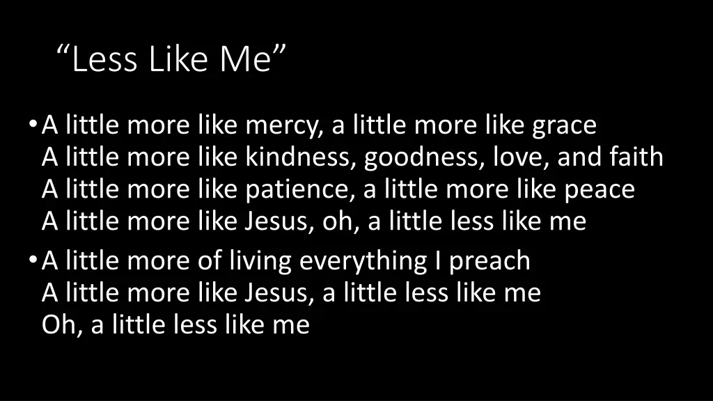 less like me