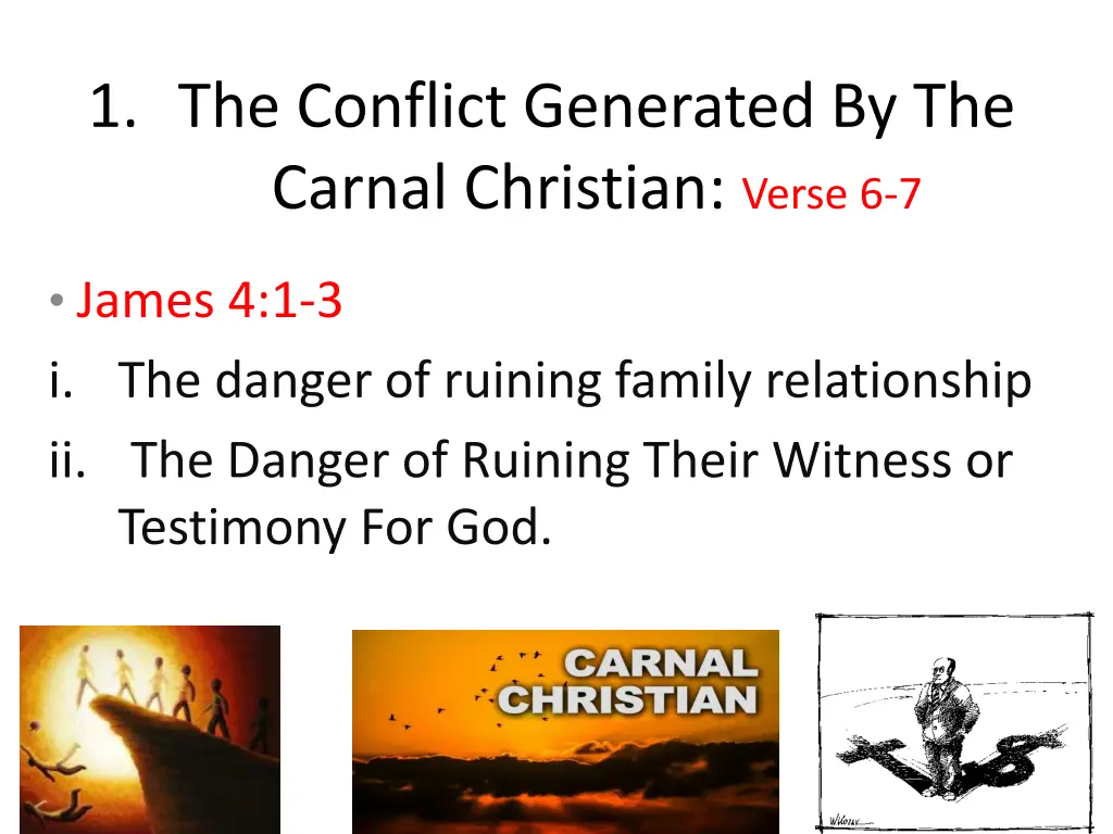 1 the conflict generated by the carnal christian