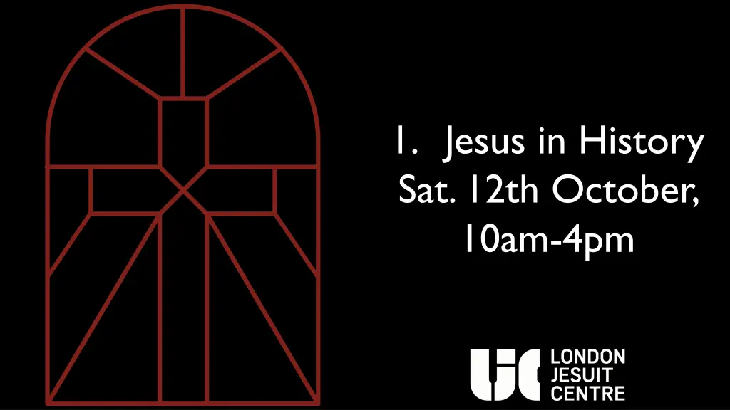 1 jesus in history sat 12th october 10am 4pm